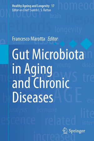 Gut Microbiota in Aging and Chronic Diseases (Healthy Ageing and Longevity, 17)