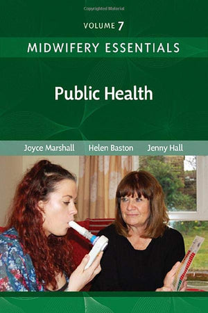 Midwifery Essentials: Public Health: Volume 7 (Volume 7) (Midwifery Essentials, Volume 7)