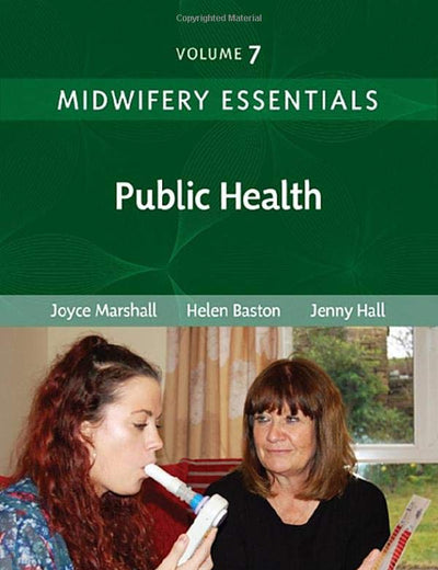 Midwifery Essentials: Public Health: Volume 7 (Volume 7) (Midwifery Essentials, Volume 7)
