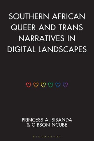 Southern African Queer and Trans Narratives in Digital Landscapes (Gender and Sexuality in Africa and the Diaspora)
