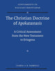 The Christian Doctrine of Apokatastasis: A Critical Assessment from the New Testament to Eriugena (Vigiliae Christianae, Supplements, 120)