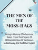 The Men Of The Moss-Hags Being A History Of Adventure Taken From The Papers Of William Gordon Of Earlstoun In Galloway And Told Over Again