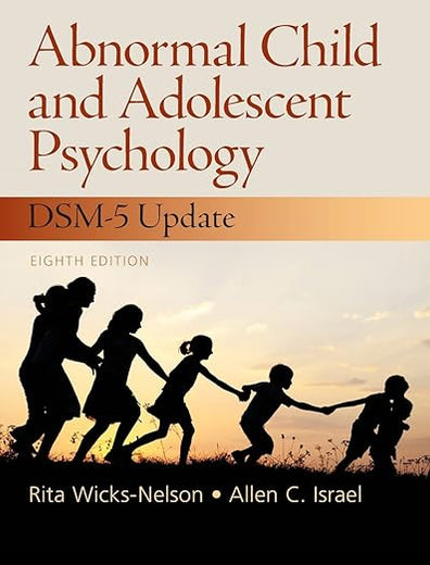 Abnormal Child and Adolescent Psychology with DSM-V Updates (8th Edition)