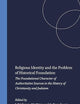 Religious Identity and the Problem of Historical Foundation: The Foundational Character of Authoritative Sources in the History of Christianity and ... (Jewish and Christian Perspectives Series, 8)