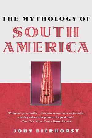 The Mythology of South America
