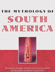 The Mythology of South America
