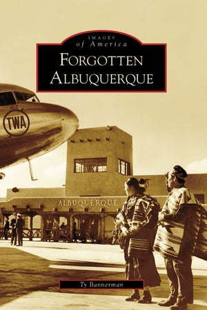 Forgotten Albuquerque (Images of America)