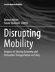 Disrupting Mobility: Impacts of Sharing Economy and Innovative Transportation on Cities (Lecture Notes in Mobility)