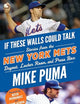 If These Walls Could Talk: New York Mets: Stories From the New York Mets Dugout, Locker Room, and Press Box