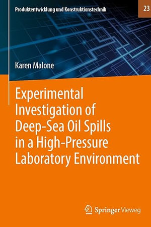 Experimental Investigation of Deep‐Sea Oil Spills in a High‐Pressure Laboratory Environment (Produktentwicklung und Konstruktionstechnik, 23)