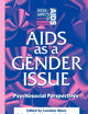 AIDS as a Gender Issue: Psychosocial Perspectives (Social Aspects of AIDS)