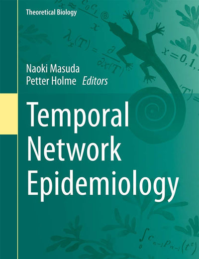 Temporal Network Epidemiology (Theoretical Biology)