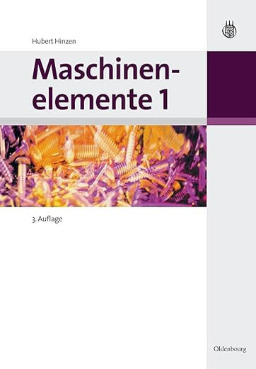 Maschinenelemente 1 (Oldenbourg Lehrbücher Für Ingenieure) (German Edition)