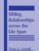 Sibling Relationships Across the Life Span
