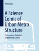 A Science Comic of Urban Metro Structure: Performance Evolution and Sensing Control