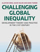 Challenging Global Inequality: Development Theory and Practice in the 21st Century