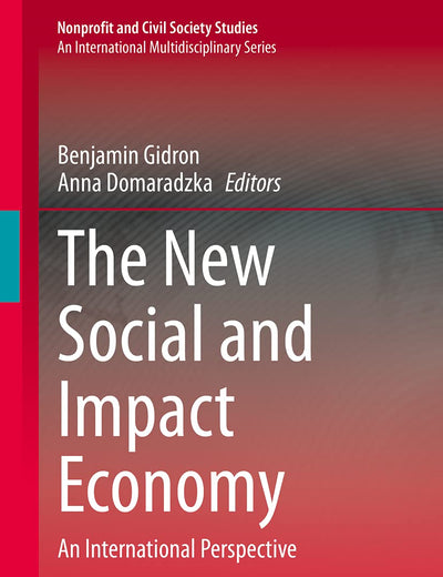 The New Social and Impact Economy: An International Perspective (Nonprofit and Civil Society Studies)