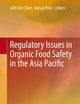 Regulatory Issues in Organic Food Safety in the Asia Pacific