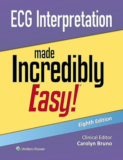 ECG Interpretation Made Incredibly Easy! (Incredibly Easy! Series®)