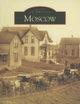 Moscow   (ID)  (Images of America)