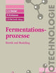 Fermentationsprozesse: Kinetik und Modelling (Biotechnologie) (German Edition)