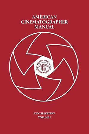 American Cinematographer Manual Vol. I: 1