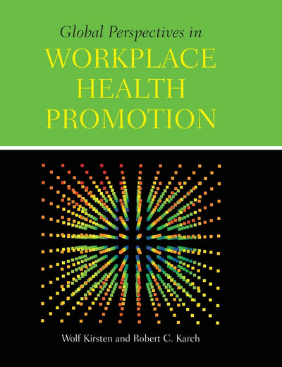 Global Perspectives in Workplace Health Promotion: .
