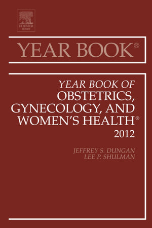 Year Book of Obstetrics, Gynecology and Women's Health (Year Books, Volume 2012)