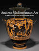 Ancient Mediterranean Art: The William D. and Jane Walsh Collection at Fordham University