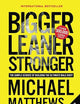 Bigger Leaner Stronger: The Simple Science of Building the Ultimate Male Body (The Bigger Leaner Stronger Series)