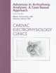 Advances in Arrhythmia Analyses: A Case-Based Approach, An Issue of Cardiac Electrophysiology Clinics (Volume 2-2) (The Clinics: Internal Medicine, Volume 2-2)