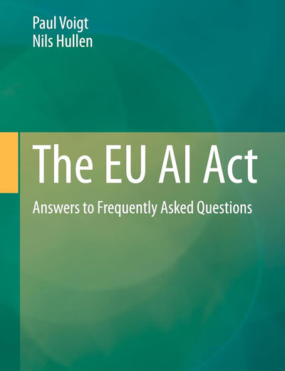 The EU AI Act: Answers to Frequently Asked Questions