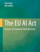 The EU AI Act: Answers to Frequently Asked Questions