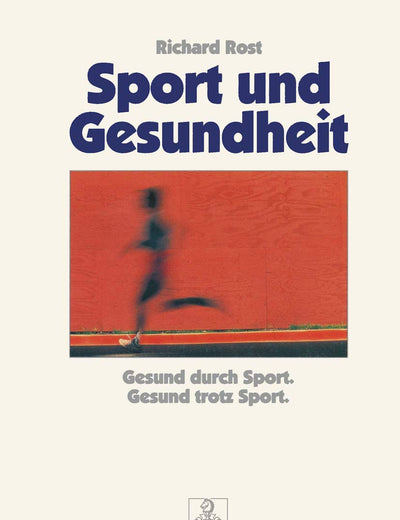 Sport und Gesundheit: Gesund durch Sport Gesund trotz Sport (German Edition)