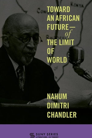 Toward an African Future―Of the Limit of World (Suny Series, Lit in Theory)