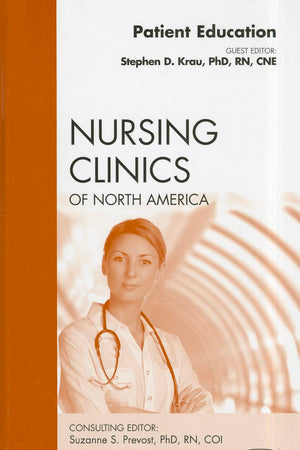 Patient Education, An Issue of Nursing Clinics (Volume 46-3) (The Clinics: Nursing, Volume 46-3)