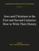 Jews and Christians in the First and Second Centuries: How to Write Their History (Compendia Rerum Iudaicarum ad Novum Testamentum, 13)