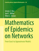 Mathematics of Epidemics on Networks: From Exact to Approximate Models (Interdisciplinary Applied Mathematics, 46)
