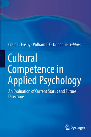 Cultural Competence in Applied Psychology: An Evaluation of Current Status and Future Directions