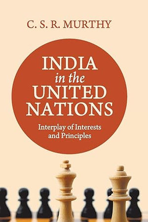 India in the United Nations: Interplay of Interests and Principles