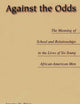 Against the Odds: The Meaning of School and Relationships in the Lives of Six Young African-American Men (Issues in Curriculum Theory, Policy, and Research)