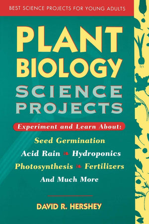 Plant Biology Science Projects (Best Science Projects for Young Adults)