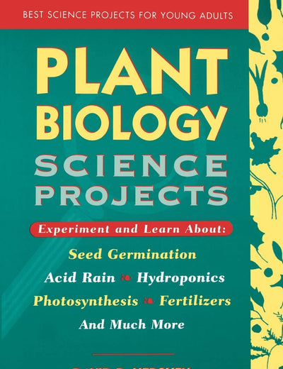 Plant Biology Science Projects (Best Science Projects for Young Adults)