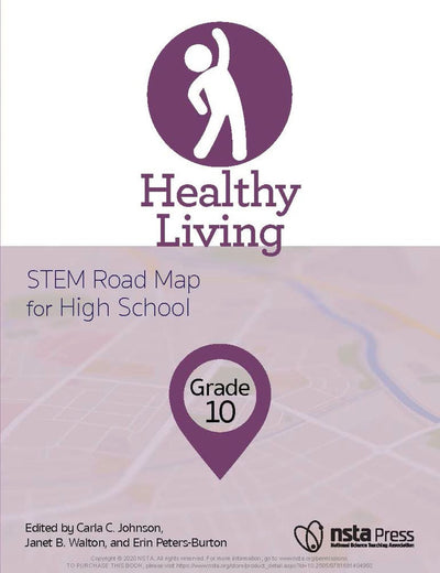 Healthy Living, Grade 10: STEM Road Map for High School (STEM Road Map Curriculum)