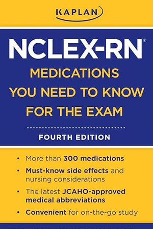 Kaplan NCLEX-RN Medications You Need to Know for the Exam