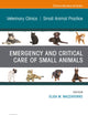 Emergency and Critical Care of Small Animals, An Issue of Veterinary Clinics of North America: Small Animal Practice (The Clinics: Veterinary Medicine, Volume 50-6)