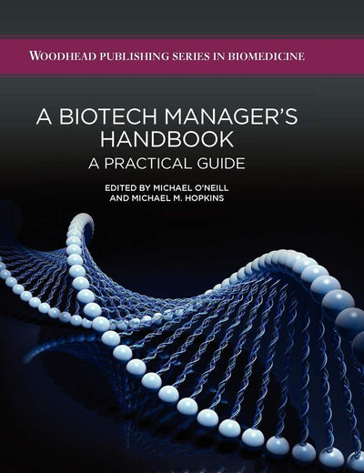 A Biotech Manager's Handbook: A Practical Guide (Woodhead Publishing Series in Biomedicine)