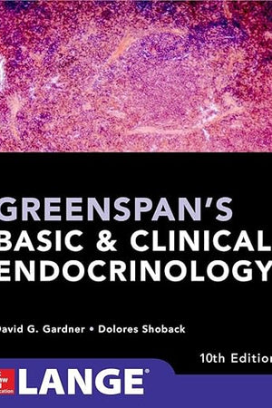 Greenspan's Basic and Clinical Endocrinology, Tenth Edition