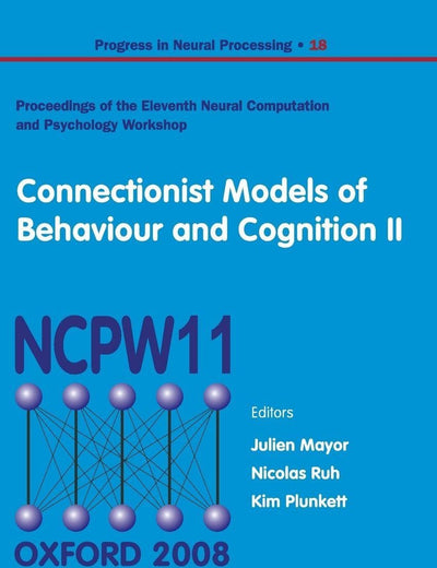 Connectionist Models of Behaviour..(V18) (Progress in Neural Processing)