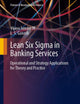 Lean Six Sigma in Banking Services (Future of Business and Finance)